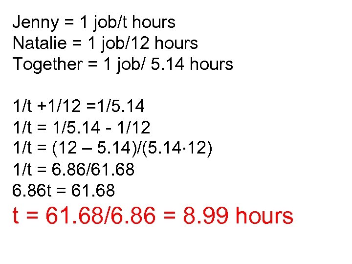 Jenny = 1 job/t hours Natalie = 1 job/12 hours Together = 1 job/
