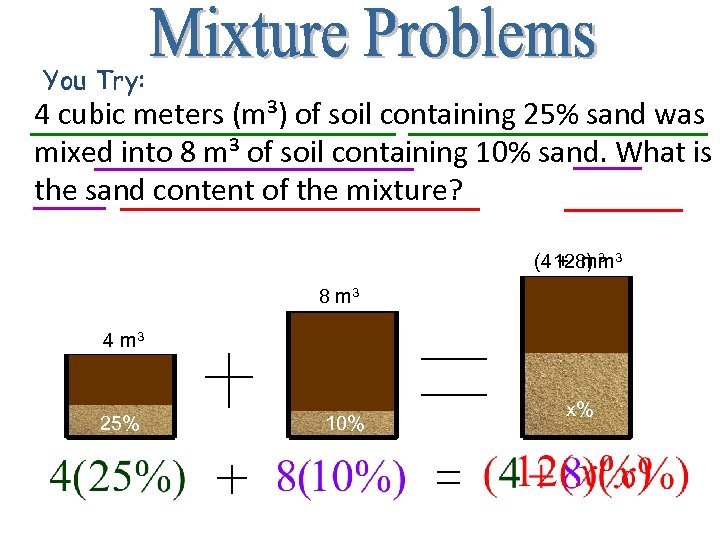 You Try: 4 cubic meters (m³) of soil containing 25% sand was mixed into