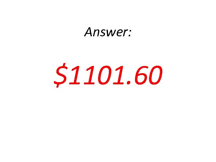Answer: $1101. 60 