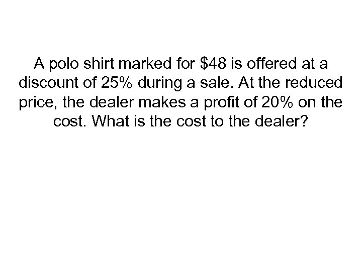 A polo shirt marked for $48 is offered at a discount of 25% during