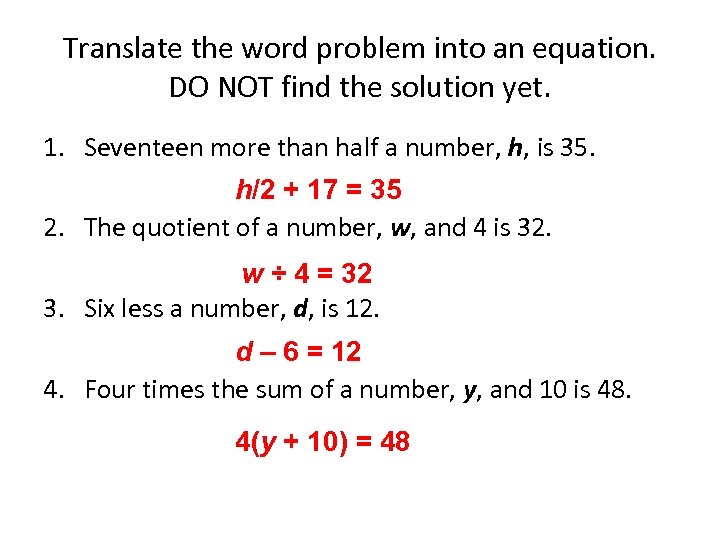 Translate the word problem into an equation. DO NOT find the solution yet. 1.