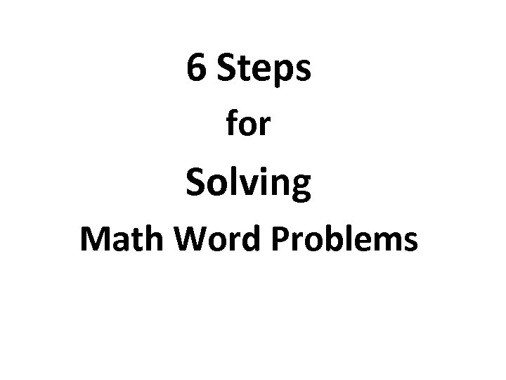 6 Steps for Solving Math Word Problems 