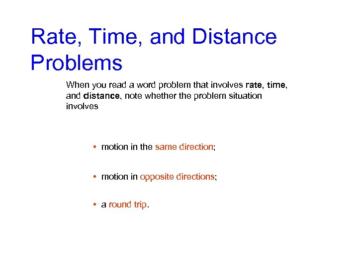 Rate, Time, and Distance Problems When you read a word problem that involves rate,