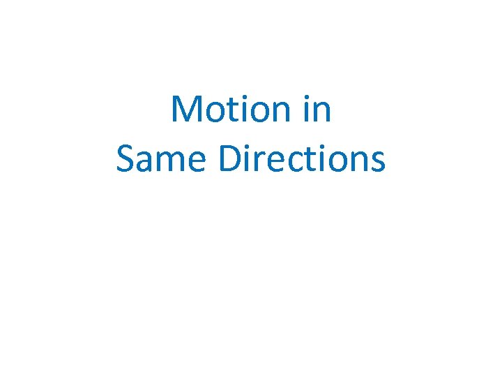 Motion in Same Directions 