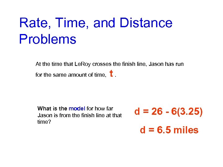 Rate, Time, and Distance Problems At the time that Le. Roy crosses the finish