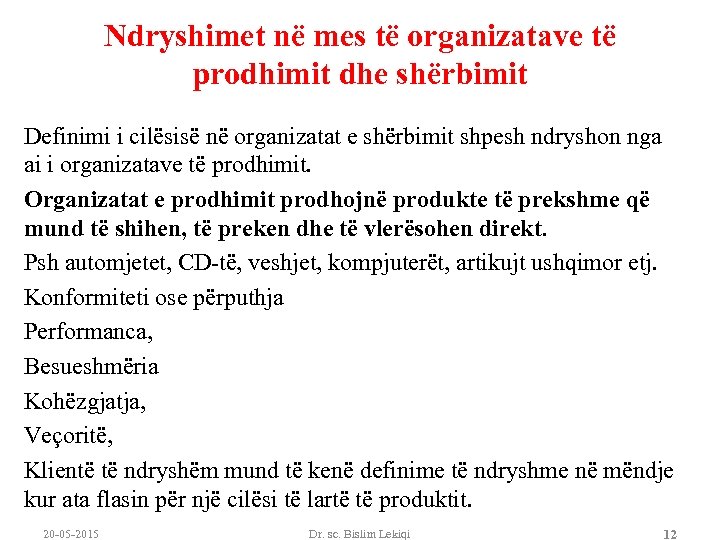Ndryshimet në mes të organizatave të prodhimit dhe shërbimit Definimi i cilësisë në organizatat