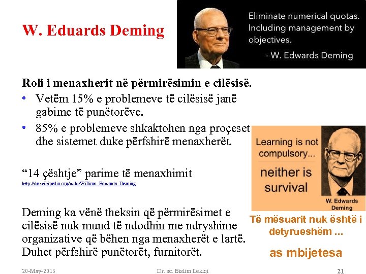 W. Eduards Deming Roli i menaxherit në përmirësimin e cilësisë. • Vetëm 15% e