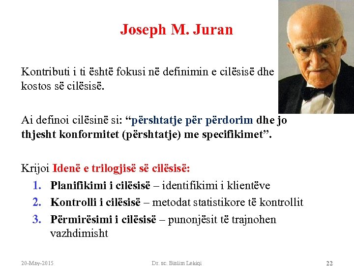 Joseph M. Juran Kontributi i ti është fokusi në definimin e cilësisë dhe kostos
