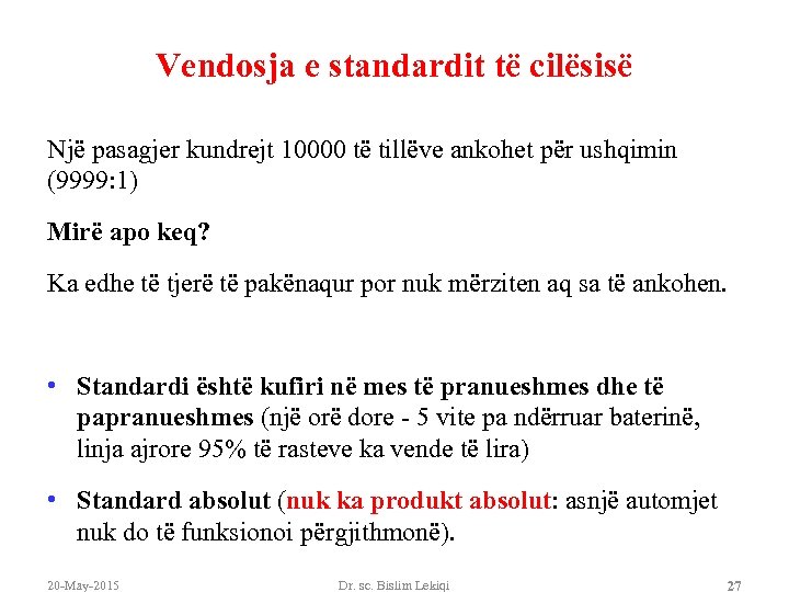 Vendosja e standardit të cilësisë Një pasagjer kundrejt 10000 të tillëve ankohet për ushqimin