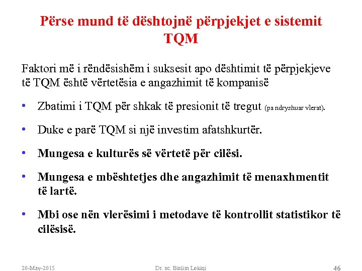 Përse mund të dështojnë përpjekjet e sistemit TQM Faktori më i rëndësishëm i suksesit