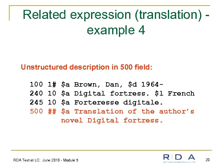 Related expression (translation) example 4 Unstructured description in 500 field: 100 245 500 1#