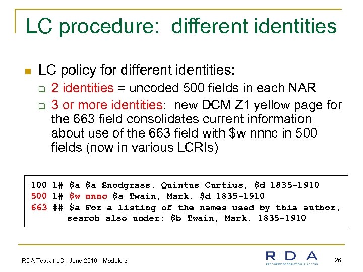 LC procedure: different identities n LC policy for different identities: q q 2 identities