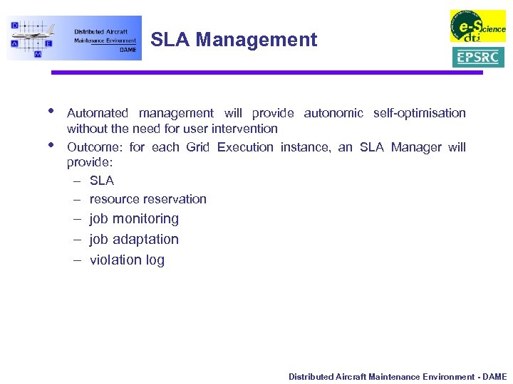 SLA Management • • Automated management will provide autonomic self-optimisation without the need for