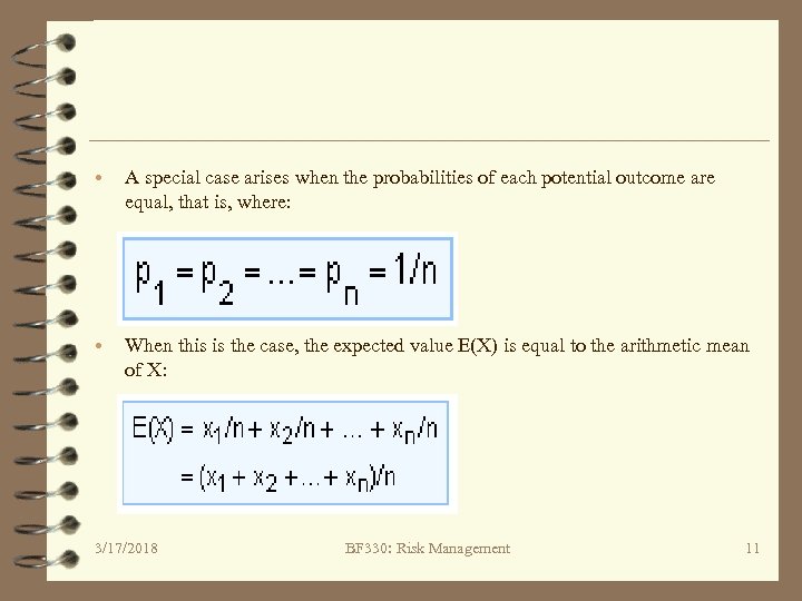  • A special case arises when the probabilities of each potential outcome are