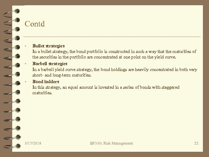 Contd • • • Bullet strategies In a bullet strategy, the bond portfolio is