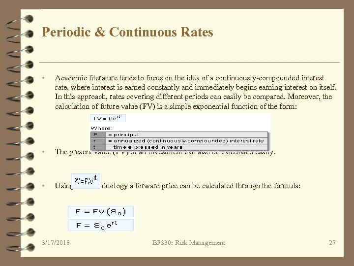Periodic & Continuous Rates • Academic literature tends to focus on the idea of