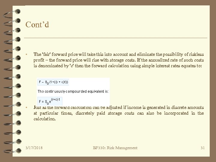 Cont’d • The 'fair' forward price will take this into account and eliminate the