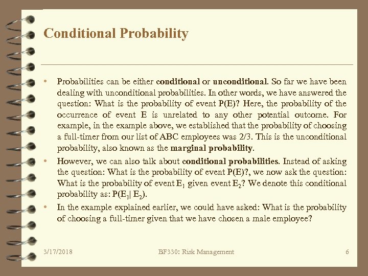 Conditional Probability • • • Probabilities can be either conditional or unconditional. So far