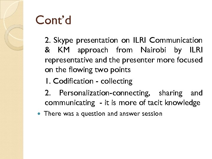 Cont’d 2. Skype presentation on ILRI Communication & KM approach from Nairobi by ILRI