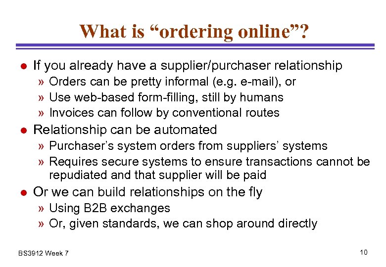 What is “ordering online”? l If you already have a supplier/purchaser relationship » Orders