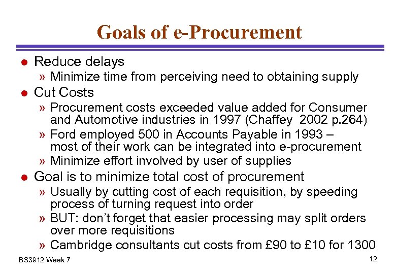 Goals of e-Procurement l Reduce delays » Minimize time from perceiving need to obtaining