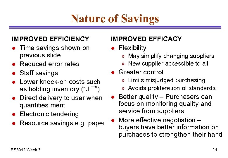 Nature of Savings IMPROVED EFFICIENCY IMPROVED EFFICACY l Time savings shown on l Flexibility