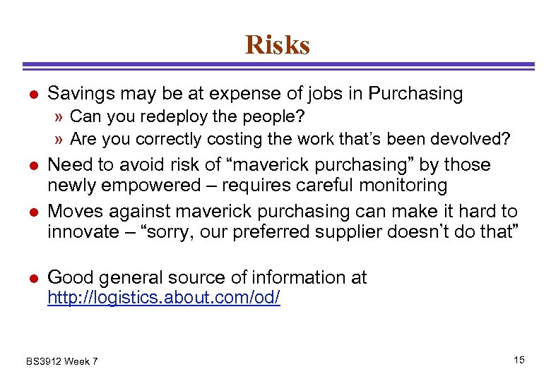 Risks l Savings may be at expense of jobs in Purchasing » Can you