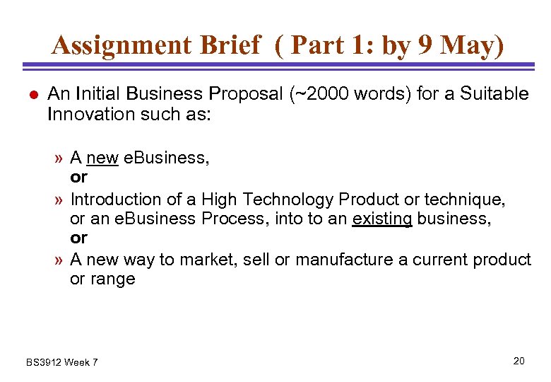 Assignment Brief ( Part 1: by 9 May) l An Initial Business Proposal (~2000