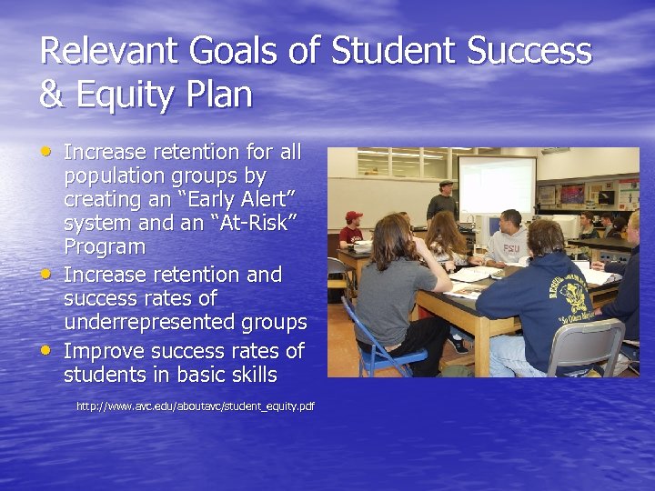 Relevant Goals of Student Success & Equity Plan • Increase retention for all •