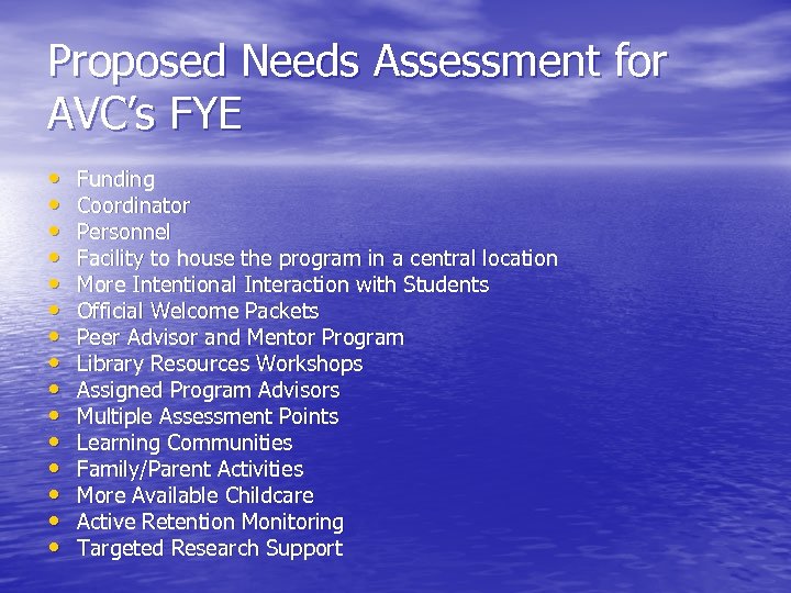 Proposed Needs Assessment for AVC’s FYE • • • • Funding Coordinator Personnel Facility