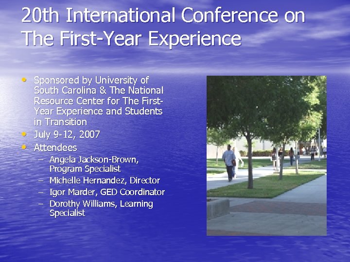 20 th International Conference on The First-Year Experience • Sponsored by University of •