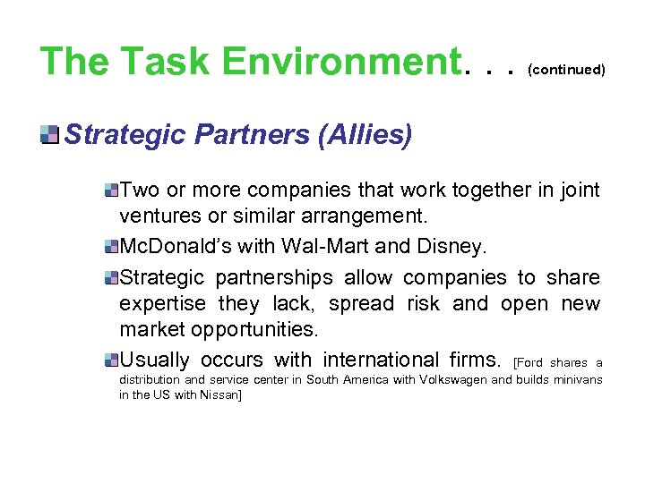 The Task Environment. . . (continued) Strategic Partners (Allies) Two or more companies that