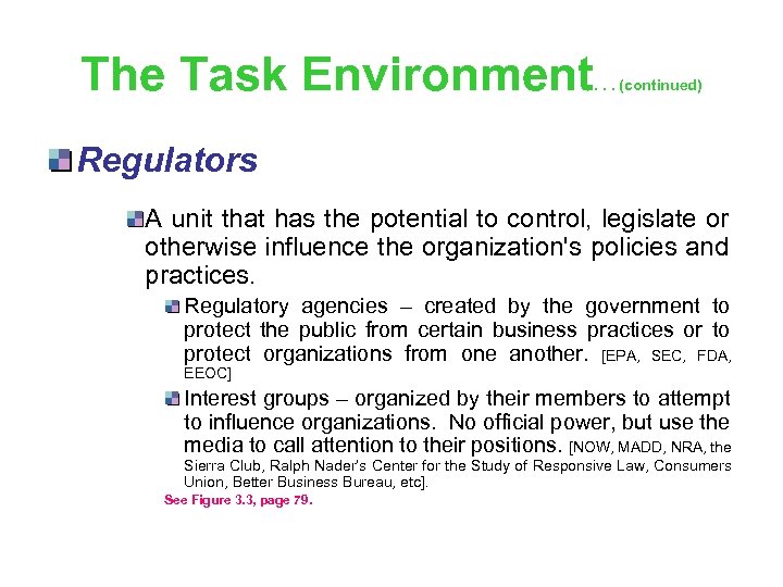 The Task Environment . . . (continued) Regulators A unit that has the potential