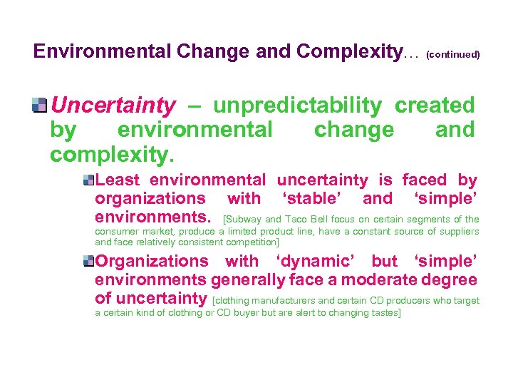 Environmental Change and Complexity. . . (continued) Uncertainty – unpredictability created by environmental change