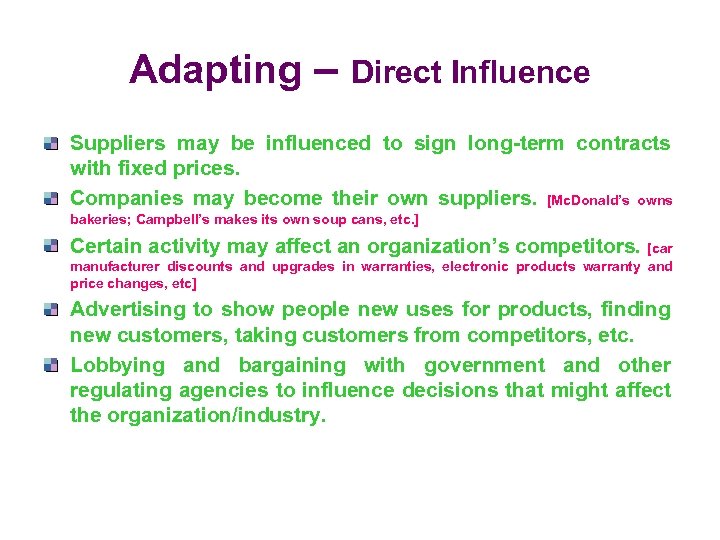 Adapting – Direct Influence Suppliers may be influenced to sign long-term contracts with fixed