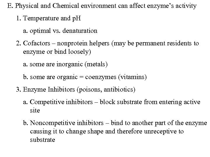 E. Physical and Chemical environment can affect enzyme’s activity 1. Temperature and p. H