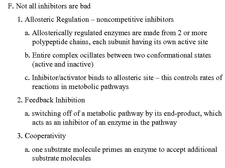 F. Not all inhibitors are bad 1. Allosteric Regulation – noncompetitive inhibitors a. Allosterically