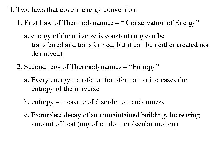 B. Two laws that govern energy conversion 1. First Law of Thermodynamics – “