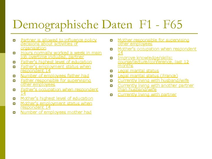 Demographische Daten F 1 - F 65 p p p p p Partner is