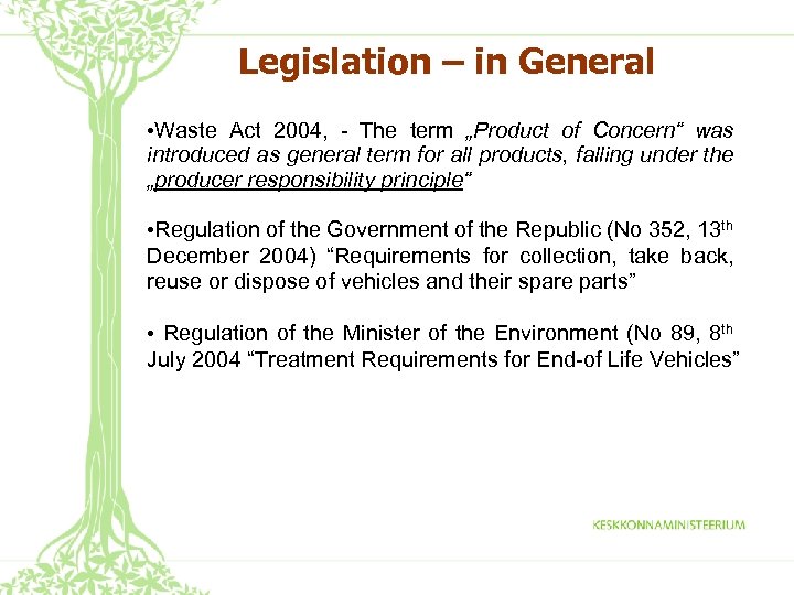 Legislation – in General • Waste Act 2004, - The term „Product of Concern“