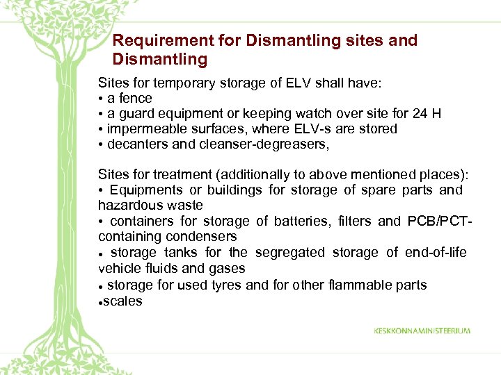 Requirement for Dismantling sites and Dismantling Sites for temporary storage of ELV shall have: