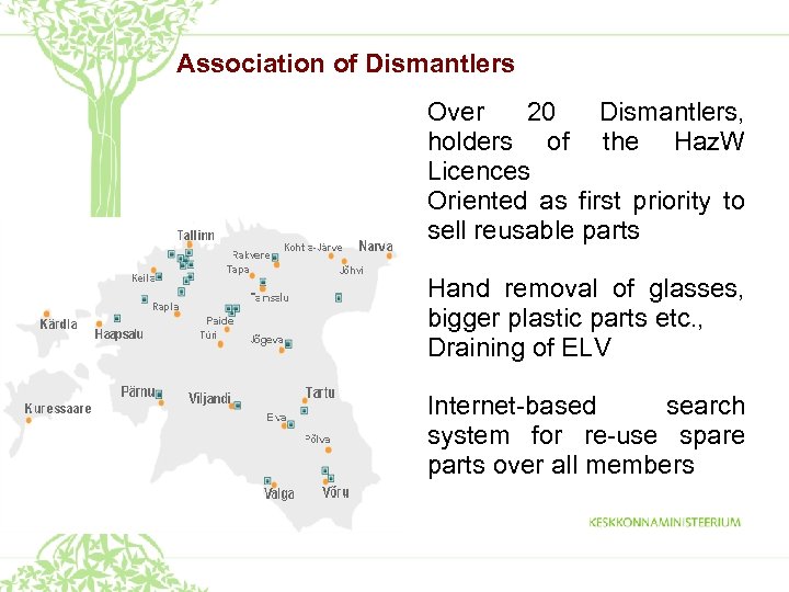 Association of Dismantlers Over 20 Dismantlers, holders of the Haz. W Licences Oriented as