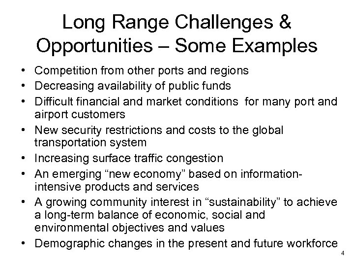 Long Range Challenges & Opportunities – Some Examples • Competition from other ports and