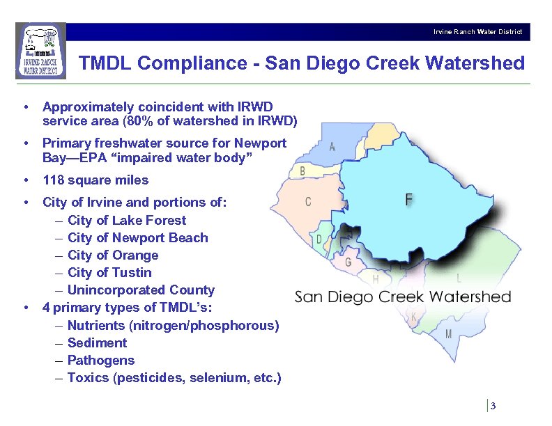Irvine Ranch Water District TMDL Compliance - San Diego Creek Watershed • Approximately coincident