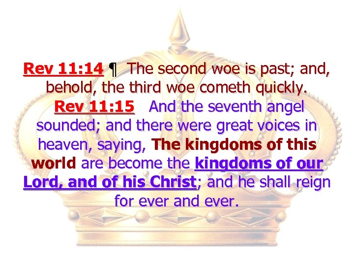 Rev 11: 14 ¶ The second woe is past; and, behold, the third woe