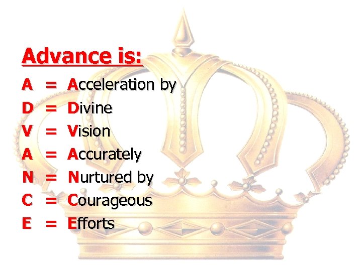 Advance is: A D V A N C E = = = = Acceleration