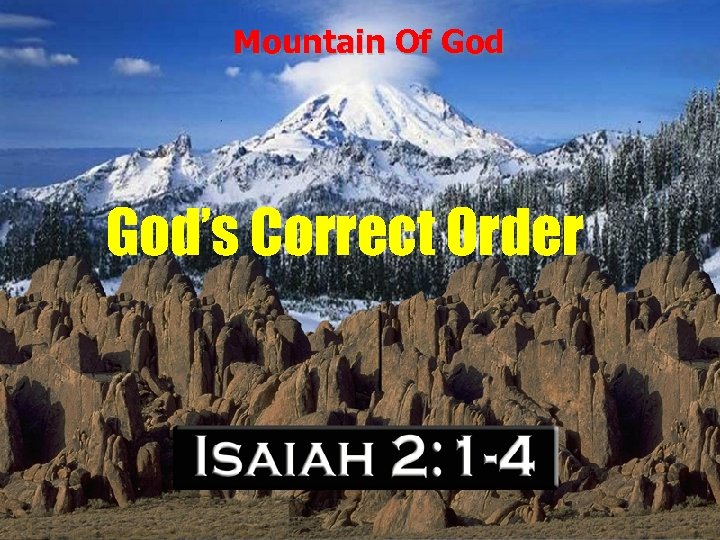 Mountain Of God’s Correct Order 