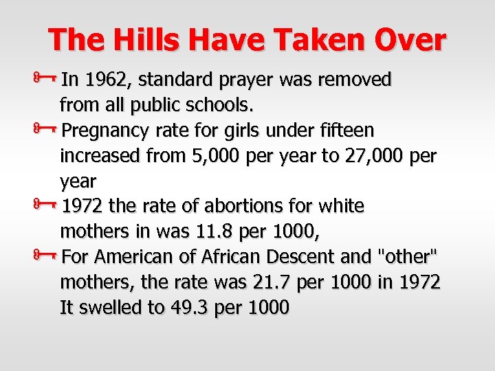 The Hills Have Taken Over ÑIn 1962, standard prayer was removed from all public
