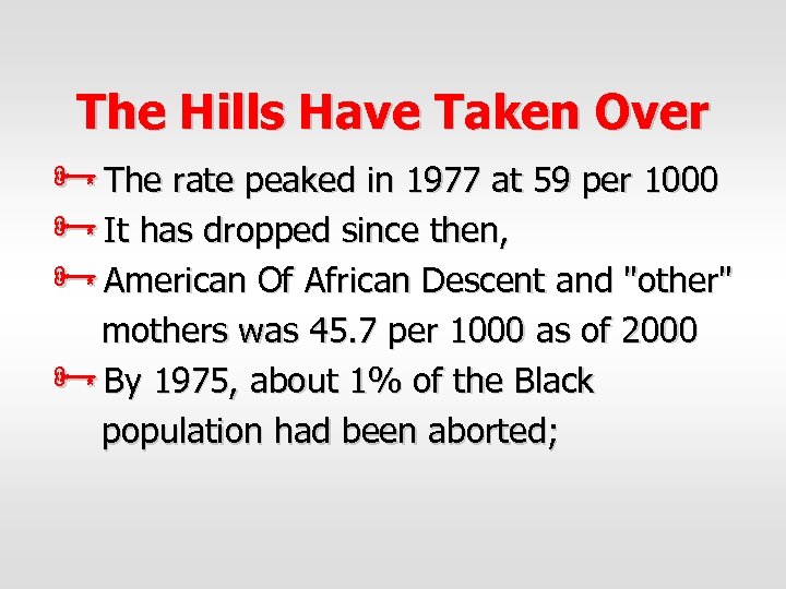 The Hills Have Taken Over ÑThe rate peaked in 1977 at 59 per 1000