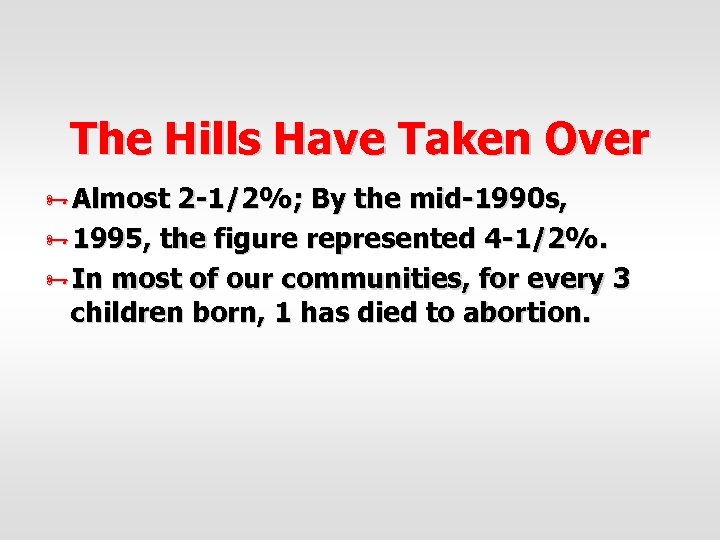 The Hills Have Taken Over ÑAlmost 2 -1/2%; By the mid-1990 s, Ñ 1995,
